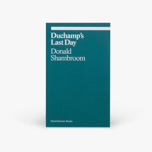 Duchamp's Last Day