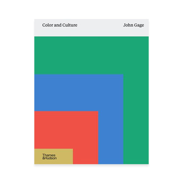 Color and Culture Practice and Meaning from Antiquity to Abstraction