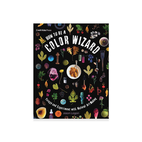How to Be a Color Wizard: Forage and Experiment with Natural Art Making