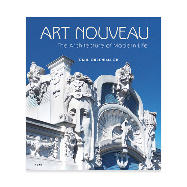 Art Nouveau: The Architecture of Modern Life