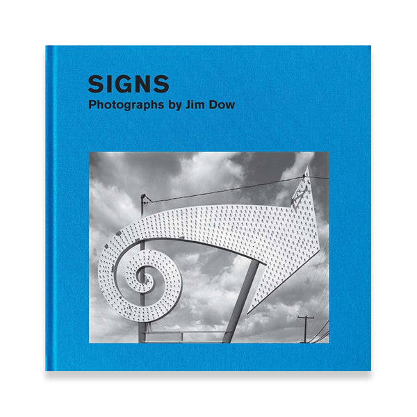 Signs, Photographs by Jim Dow