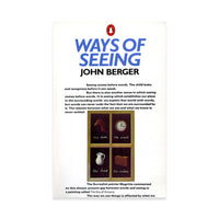 Ways of Seeing Based on the BBC Television Series  By John Berger